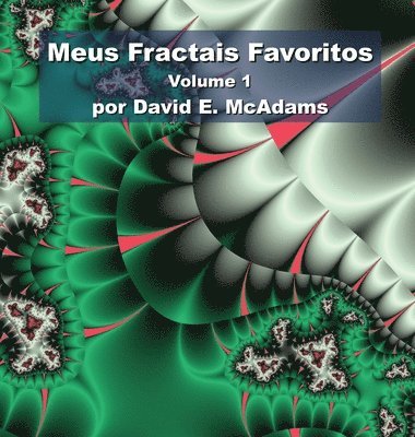David E McAdams, David E. McAdams, E. McAdams, David - Meus Fractais Favoritos, Inbunden