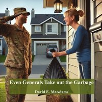bokomslag Even Generals Take Out The Garbage