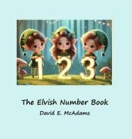 bokomslag The Elvish Number Book: Cute elves introduce the numbers 0-10