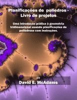 bokomslag Planificações de poliedros - Livro de projetos: Uma introdução prática à geometria tridimensional usando planificações de poliedros com instruções.