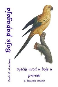 bokomslag Boje papagaja: Dje?iji uvod u boje u prirodi