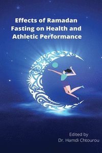 bokomslag Effects of Ramadan Fasting on Health and Athletic Performance