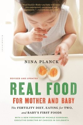 bokomslag Real Food for Mother and Baby: The Fertility Diet, Eating for Two, and Baby's First Foods