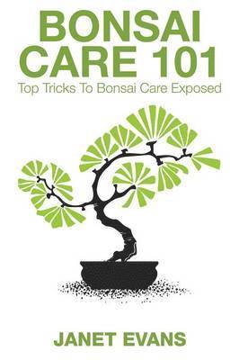 Janet Evans - Bonsai Care 101, Häftad