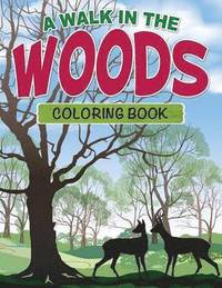 bokomslag Walk in the Woods Coloring Book