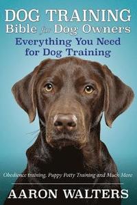 bokomslag Dog Training Bible for Dog Owners