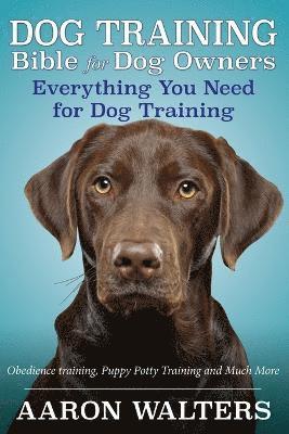bokomslag Dog Training Bible for Dog Owners