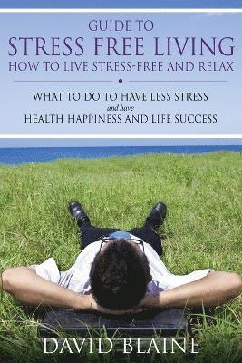 Guide to Stress Free Living 1