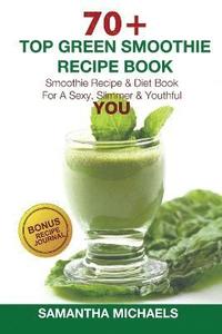 bokomslag 70 Top Green Smoothie Recipe Book