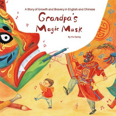 Siping Wu - Grandpa’s Magic Mask, Inbunden