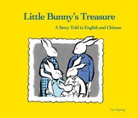 bokomslag Little Bunny's Treasure: A Story Told in English and Chinese