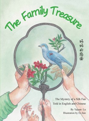 bokomslag The Family Treasure: The Mystery of a Silk Fan Told in English and Chinese