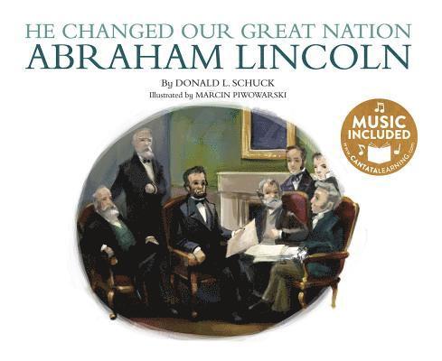 Donald L. Schuck - He Changed Our Great Nation: Abraham Lincoln, Häftad