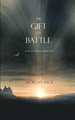 bokomslag The Gift of Battle (Book #17 in the Sorcerer's Ring)