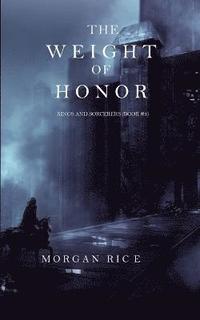 bokomslag The Weight of Honor (Kings and Sorcerers--Book 3)