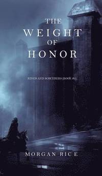 bokomslag The Weight of Honor (Kings and Sorcerers--Book 3)