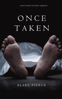 bokomslag Once Taken (a Riley Paige Mystery--Book #2)