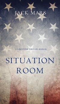 bokomslag Situation Room (a Luke Stone Thriller-Book #3)