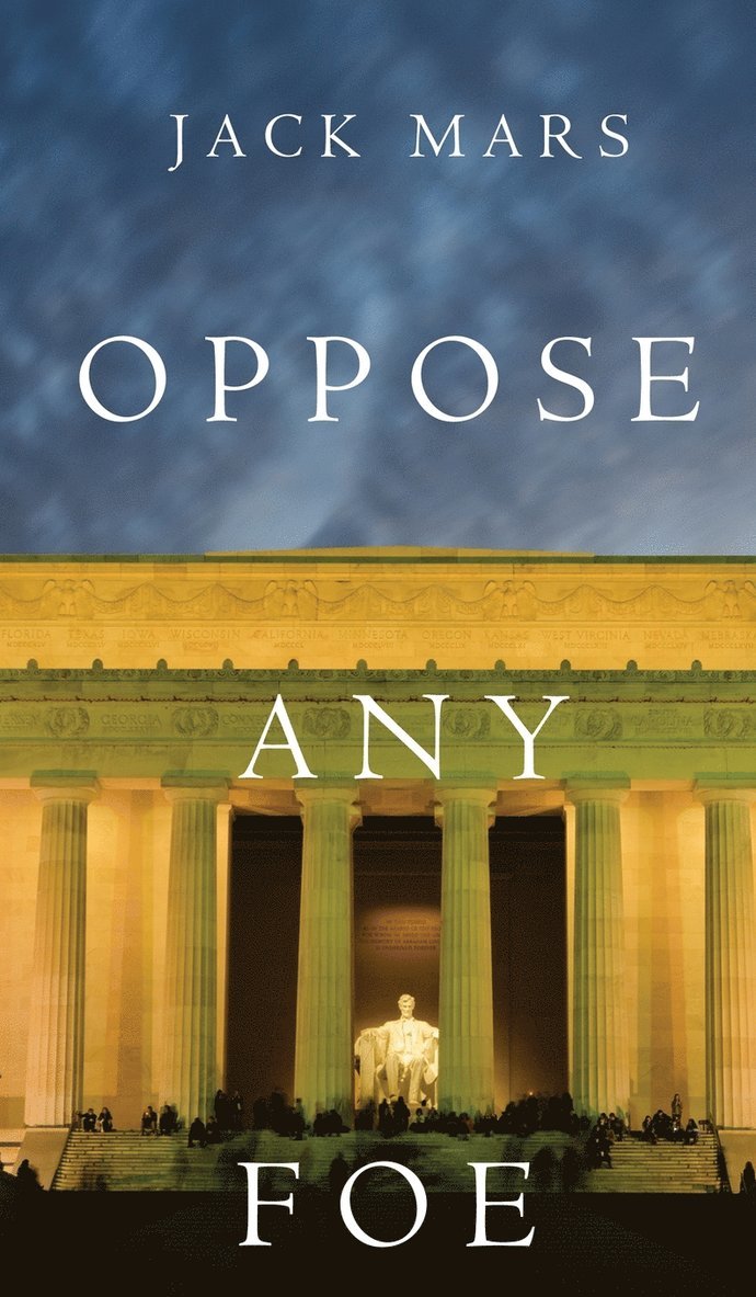 Oppose Any Foe (A Luke Stone Thriller-Book 4) 1