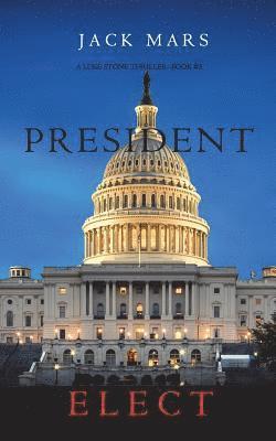 Jack Mars - President Elect (A Luke Stone Thriller-Book 5), Häftad