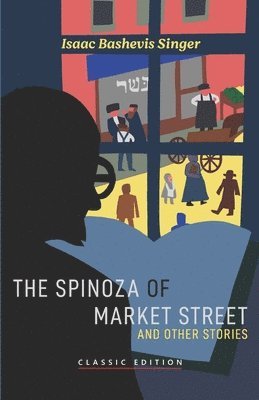 Isaac Bashevis Singer - Spinoza of Market Street, Häftad