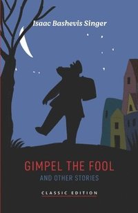 bokomslag Gimpel the Fool and Other Stories