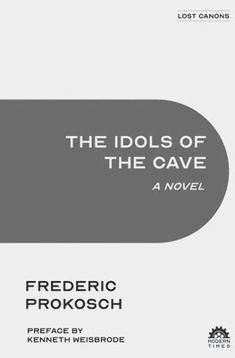 Frederic Prokosch - Idols of the Cave, Häftad