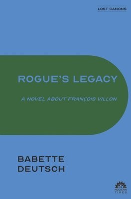 Babette Deutsch - Rogue's Legacy, Häftad