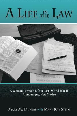 Mary M Dunlap, Mary M. Dunlap, M. Dunlap, Mary - Life in the Law, Häftad