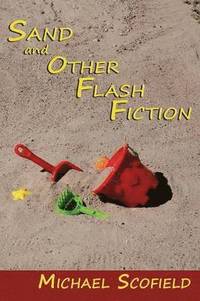 bokomslag Sand and Other Flash Fiction, Short Stories