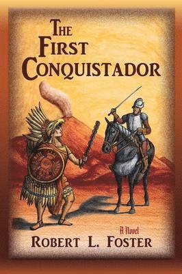 Robert L Foster, Robert L. Foster - First Conquistador, Häftad