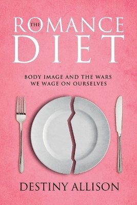 Destiny Allison - Romance Diet, Häftad