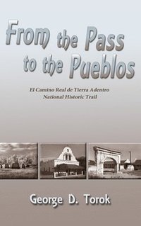 bokomslag From the Pass to the Pueblos (Hardcover)