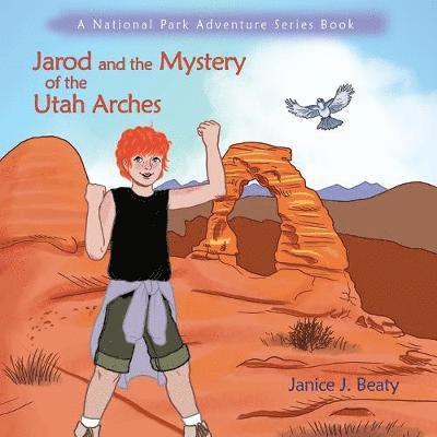 Janice Beaty - Jarod and the Mystery of the Utah Arches, Häftad