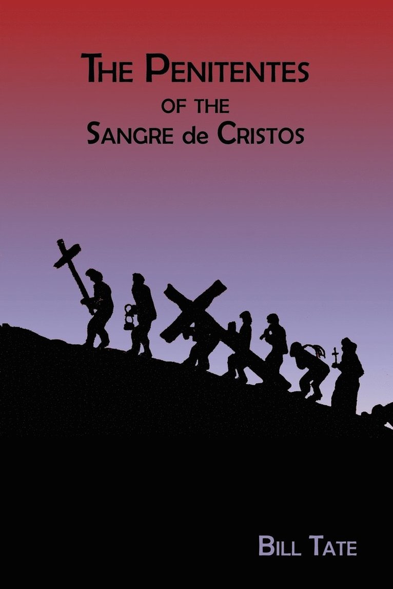 The Penitentes of the Sangre de Cristos 1