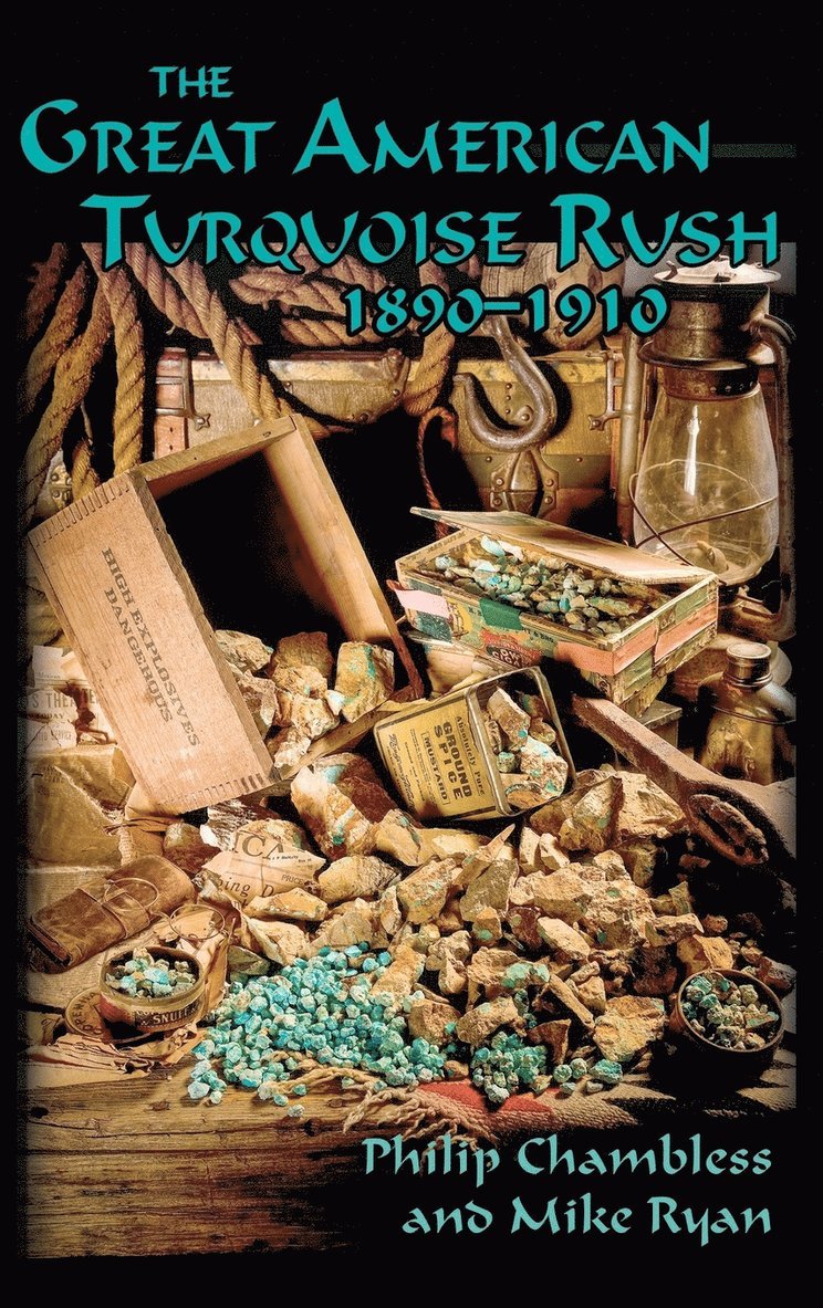 Great American Turquoise Rush, 1890-1910, Hardcover
