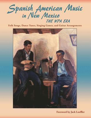 Spanish American Music in New Mexico, The WPA Era 1