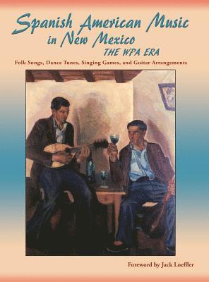 bokomslag Spanish American Music in New Mexico, The WPA Era