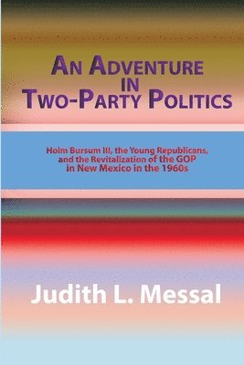 bokomslag An Adventure in Two-Party Politics
