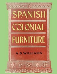bokomslag Spanish Colonial Furniture