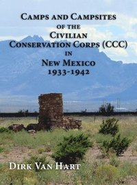 bokomslag Camps and Campsites of the Civilian Conservation Corps (CCC) in New Mexico 1933-1942