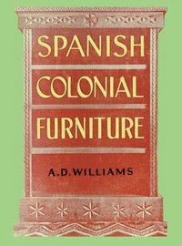 bokomslag Spanish Colonial Furniture