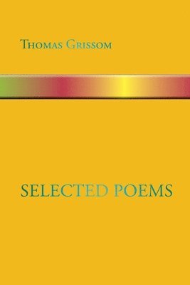 Thomas Grissom - Selected Poems, Häftad