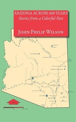 bokomslag Arizona Across 400 Years, Stories from a Colorful Past