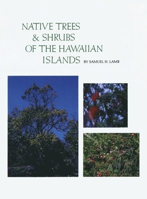 Native Trees and Shrubs of the Hawaiian Islands 1