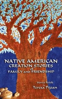 bokomslag Native American Creation Stories of Family and Friendship