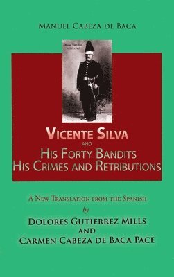 bokomslag Vicente Silva and His Forty Bandits, His Crimes and Retributions