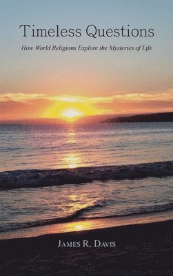 James R Davis, James R. Davis, R. Davis, James - Timeless Questions, Inbunden