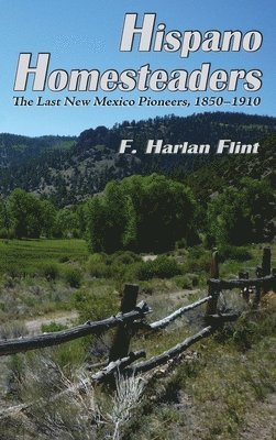 F Harlan Flint, F. Harlan Flint - Hispano Homesteaders, Inbunden