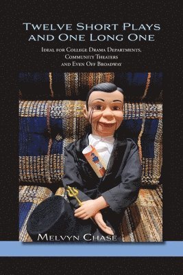 Twelve Short Plays and One Long One